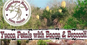 Yucca Petals with Bacon & Broccoli